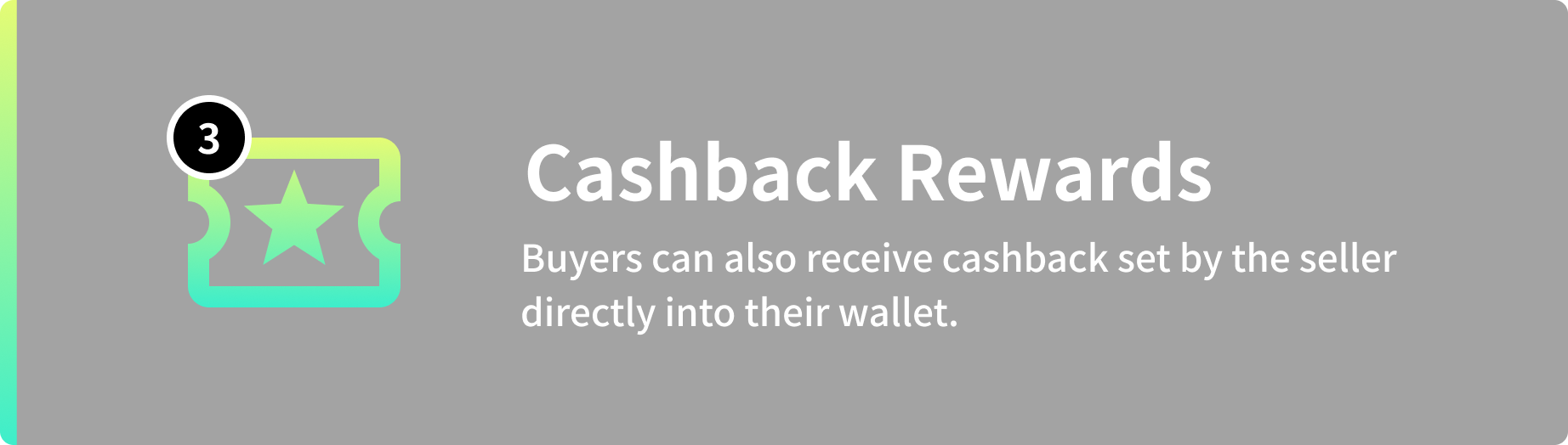 Cashback Rewards
Buyers can also receive cashback set by the seller directly into their wallet.